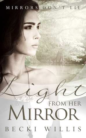 Light from Her Mirror by Becki Willis