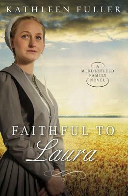 Faithful to Laura by Kathleen Fuller