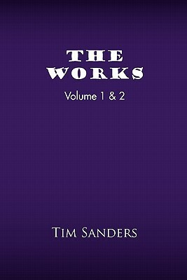 The Works Volume 1 & 2 by Tim Sanders