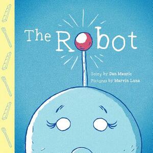 The Robot: A Story of God's Grace by Dan Mauric