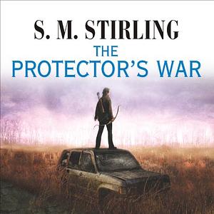 The Protector's War by S.M. Stirling