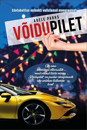 Võidupilet by Adele Parks, Adele Parks