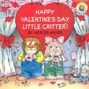 Little Critter: Happy Valentine's Day, Little Critter! by Mercer Mayer