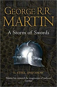 A Storm of Swords: Steel and Snow by George R.R. Martin