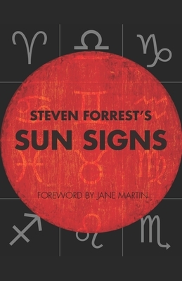 Steven Forrest's Sun Signs by Steven Forrest