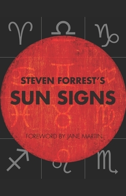 Steven Forrest's Sun Signs by Steven Forrest