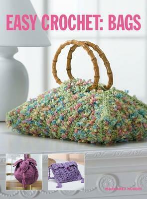 Easy Crochet: Bags by Margaret Hubert