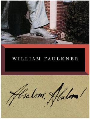 Absalom, Absalom! by William Faulkner