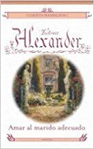 Amar al marido adecuado by Victoria Alexander