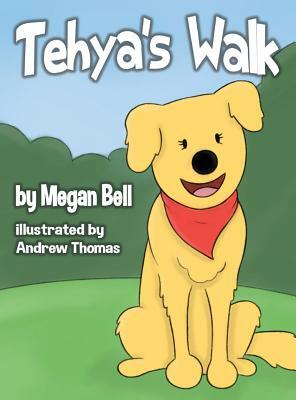 Tehya's Walk by Megan Bell