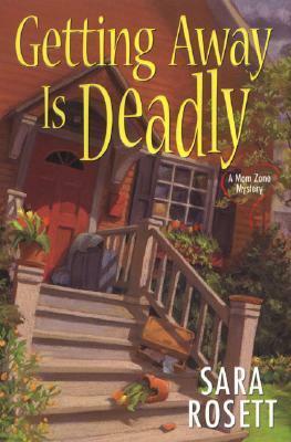 Getting Away is Deadly by Sara Rosett