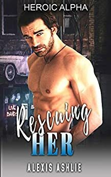 Rescuing Her by Alexis Ashlie