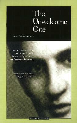 The Unwelcome One: Returning Home from Auschwitz by Hans Frankenthal