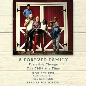 A Forever Family: Fostering Change One Child at a Time by Robert Scheer