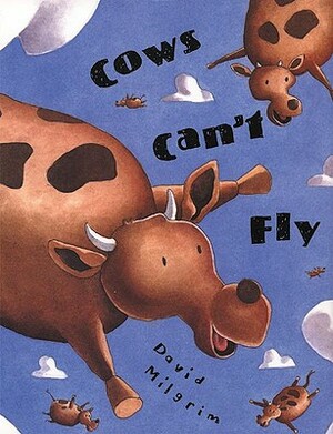 Cows Can't Fly by David Milgrim