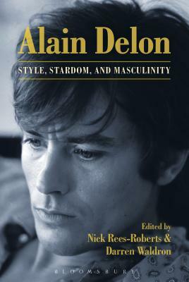 Alain Delon: Style, Stardom and Masculinity by 