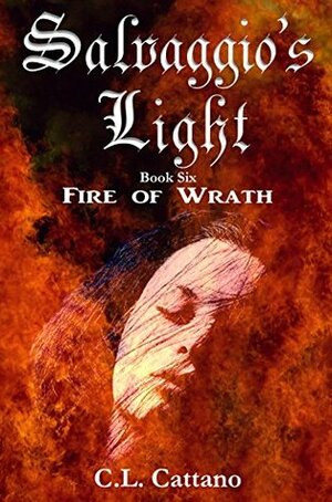 Fire of Wrath by C.L. Cattano