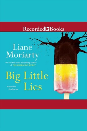 Big Little Lies by Liane Moriarty