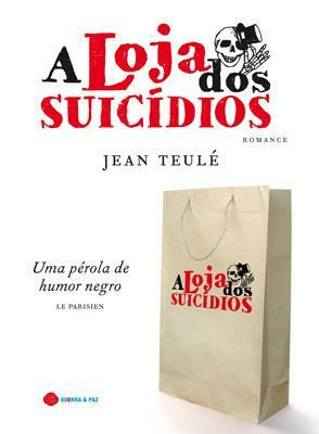 A Loja dos Suícidios by Jean Teulé
