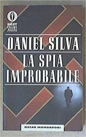 La spia improbabile by Daniel Silva