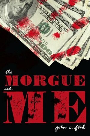 The Morgue and Me by John C. Ford