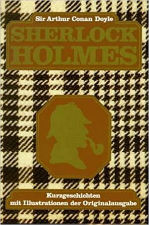 Sherlock Holmes: Kurzgeschichten mit Illustrationen der Originalausgabe by Arthur Conan Doyle, Rubén Fresneda