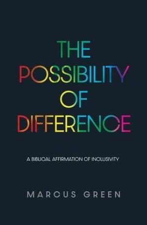 Possibility of Difference by Marcus Green