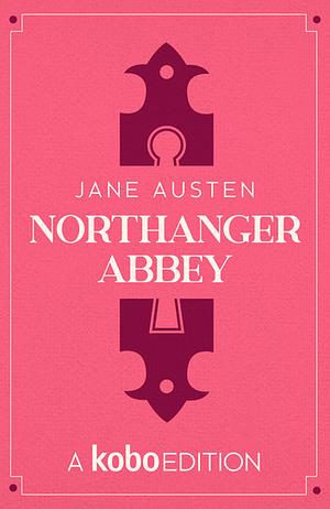 Northanger Abbey by Jane Austen