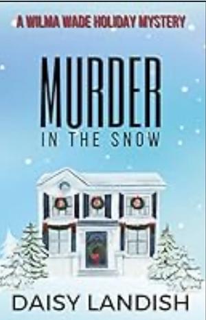 Murder in the Snow by Daisy Landish
