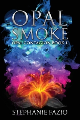 Opal Smoke by Stephanie Fazio