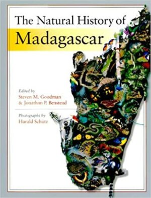 The Natural History of Madagascar by Jonathan P. Benstead, Steven M. Goodman, Harald Schutz