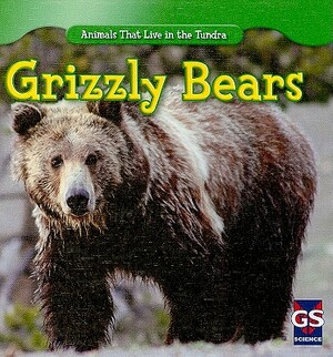 Grizzly Bears by Therese M. Shea