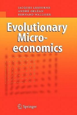 Evolutionary Microeconomics by Jacques Lesourne, Andre Orlean