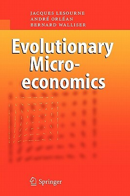 Evolutionary Microeconomics by Andre Orlean, Jacques Lesourne