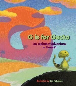 G Is for Gecko: An Alphabet Adventure in Hawai'i by Jane Gillespie