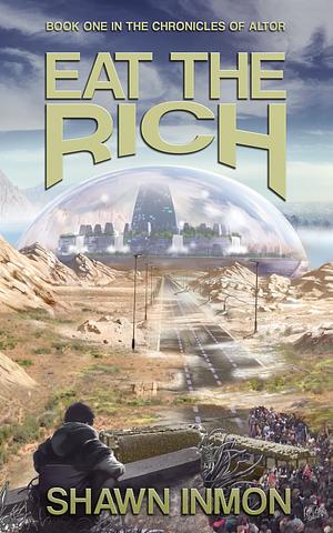 Eat the Rich by Shawn Inmon