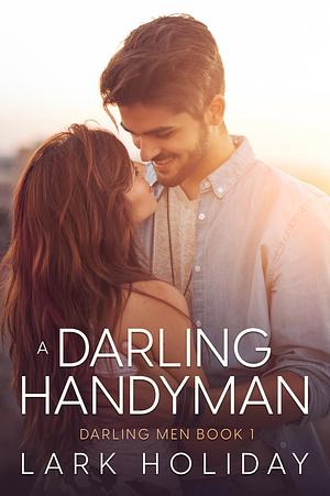 A Darling Handyman by Lark Holiday, Lark Holiday