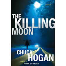 The Killing Moon: A Novel by Chuck Hogan