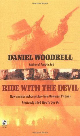 Ride with the Devil by Daniel Woodrell