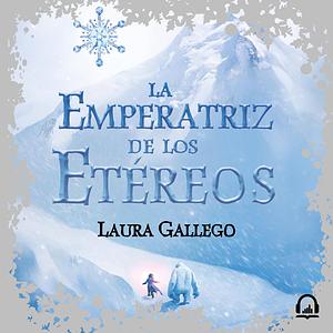 La emperatriz de los Etéreos by Laura Gallego