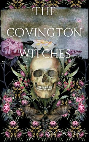 The Covington Witches: Part 1 by Roz Carter