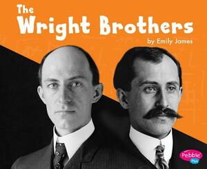 The Wright Brothers by Emily James