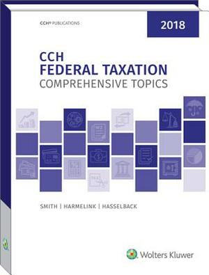 Federal Taxation: Comprehensive Topics (2018) by James R. Hasselback, Philip J. Harmelink, Ephraim P. and Smith