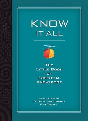 Know It All: The Little Book of Essential Knowledge by Elizabeth King Humphrey, Susan Aldridge