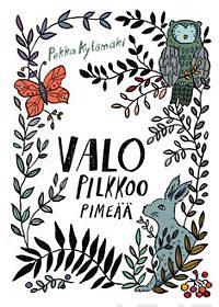 Valo pilkkoo pimeää by Pekka Kytömäki