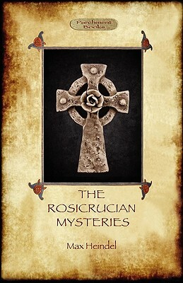 The Rosicrucian Mysteries: Gnosticism and the Western Mystery Tradition (Aziloth Books) by Max Heindel