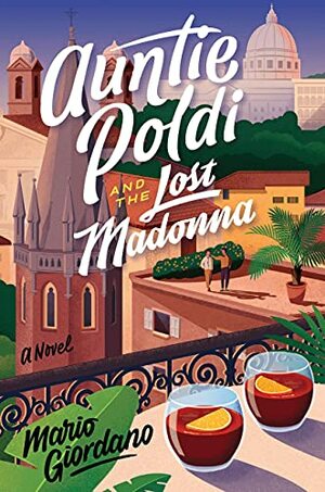 Auntie Poldi and the Lost Madonna by Mario Giordano