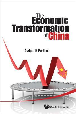 The Economic Transformation of China by Dwight Heald Perkins