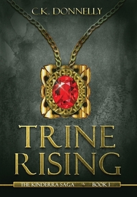 Trine Rising by C.K. Donnelly