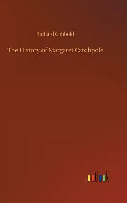 The History of Margaret Catchpole by Richard Cobbold